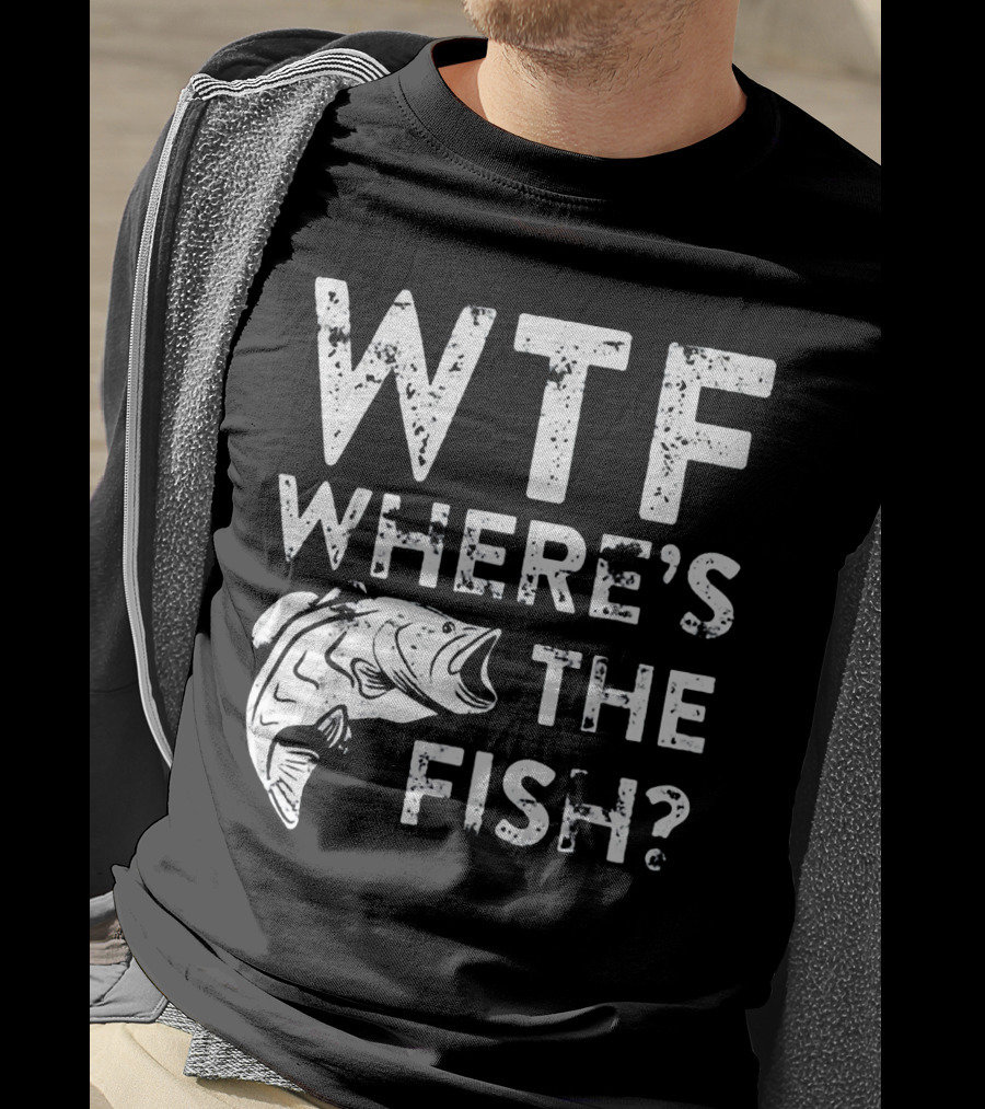 Wtf Where's The Fish? T-Shirt