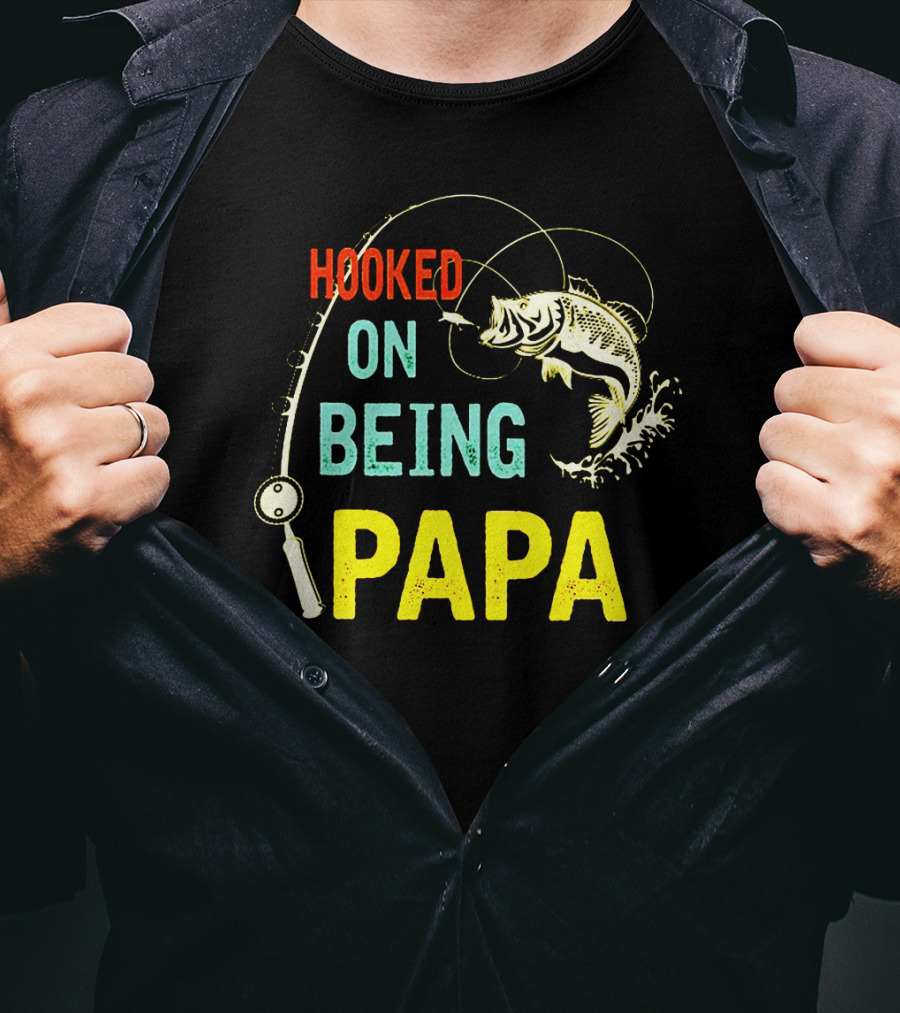 Hooked On Being Papa Fishing T-Shirt