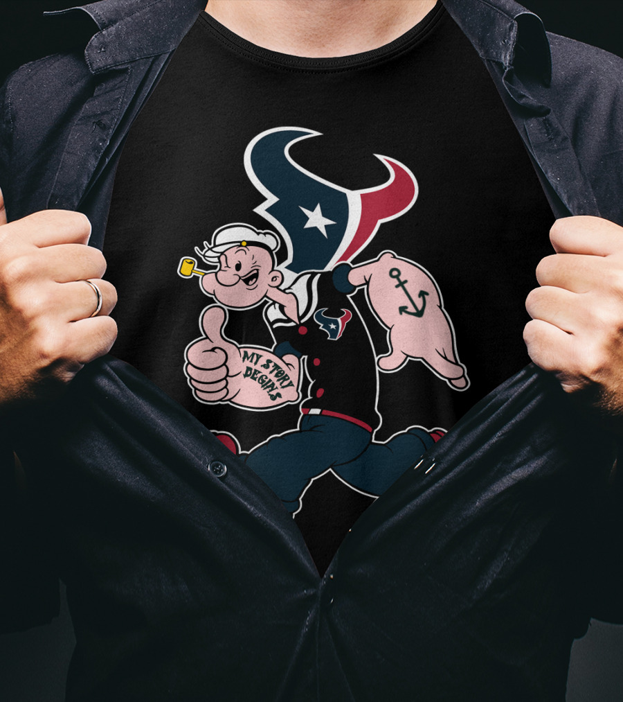 Houston Texans Popeye My Story Designs T-Shirt