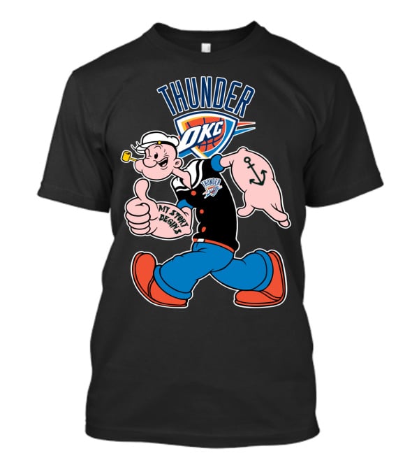 Thunder Okc 102 Oklahoma City Thunder Popeye Crossover My Story Designs T-Shirt