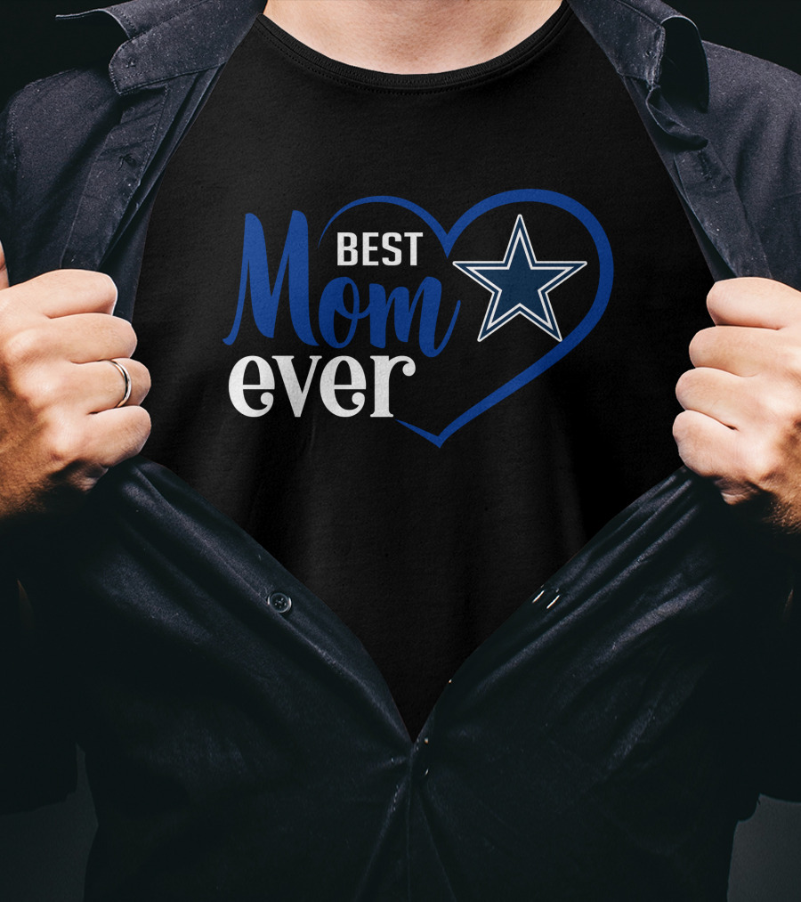 Dallas Cowboys Best Mom Ever Heart Star T-Shirt