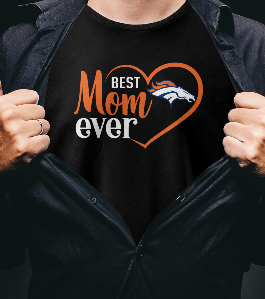 Best Mom Ever Denver Broncos Heart T-Shirt