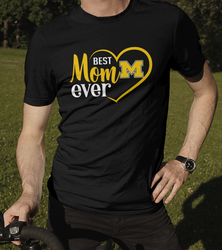 Best Mom Ever Michigan Wolverines M T-Shirt