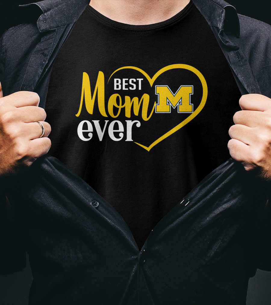 Best Mom Ever Michigan Wolverines M T-Shirt