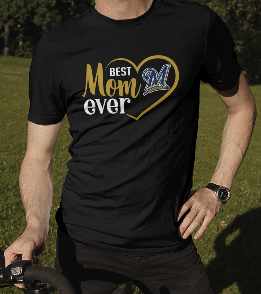 Best Mom Ever Milwaukee Brewers Heart T-Shirt
