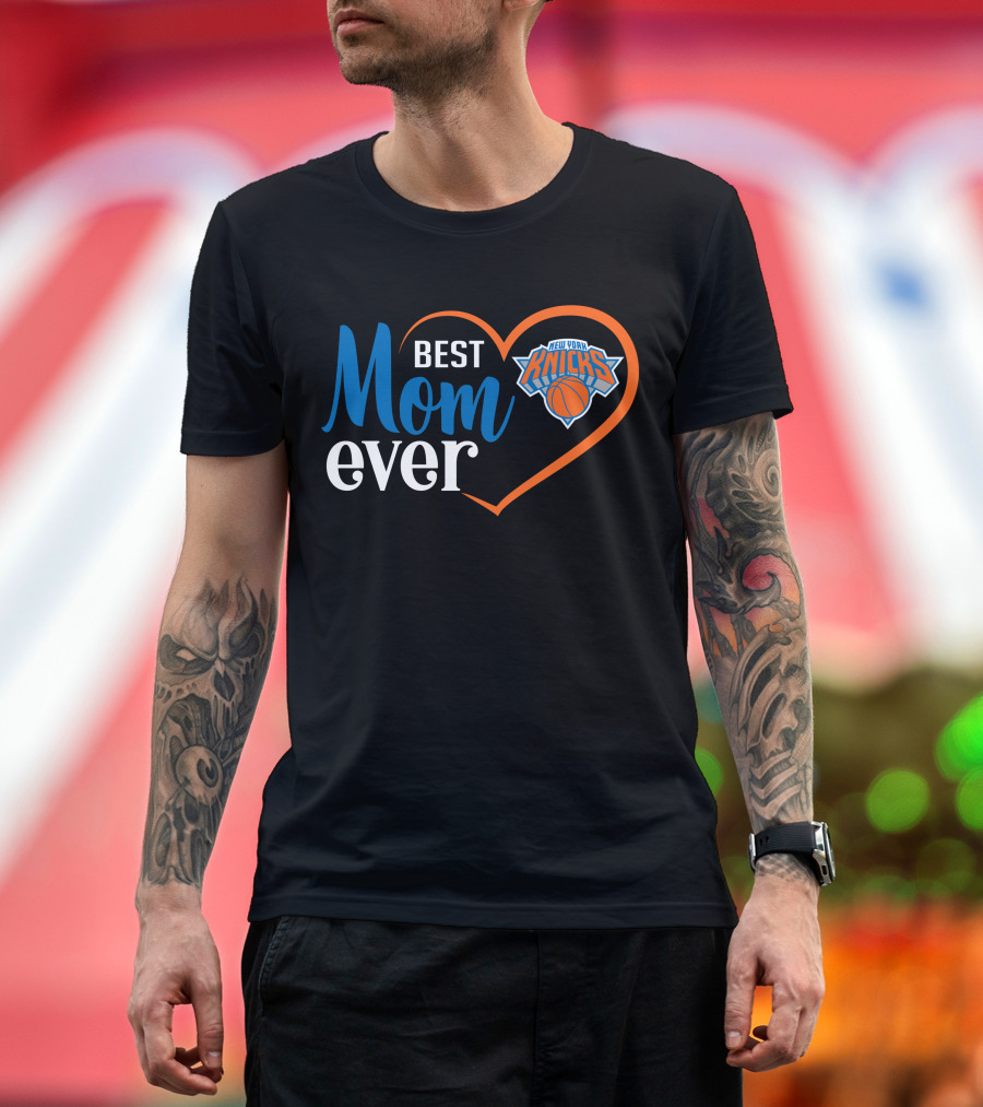 Best Mom Ever New York Knicks Heart T-Shirt