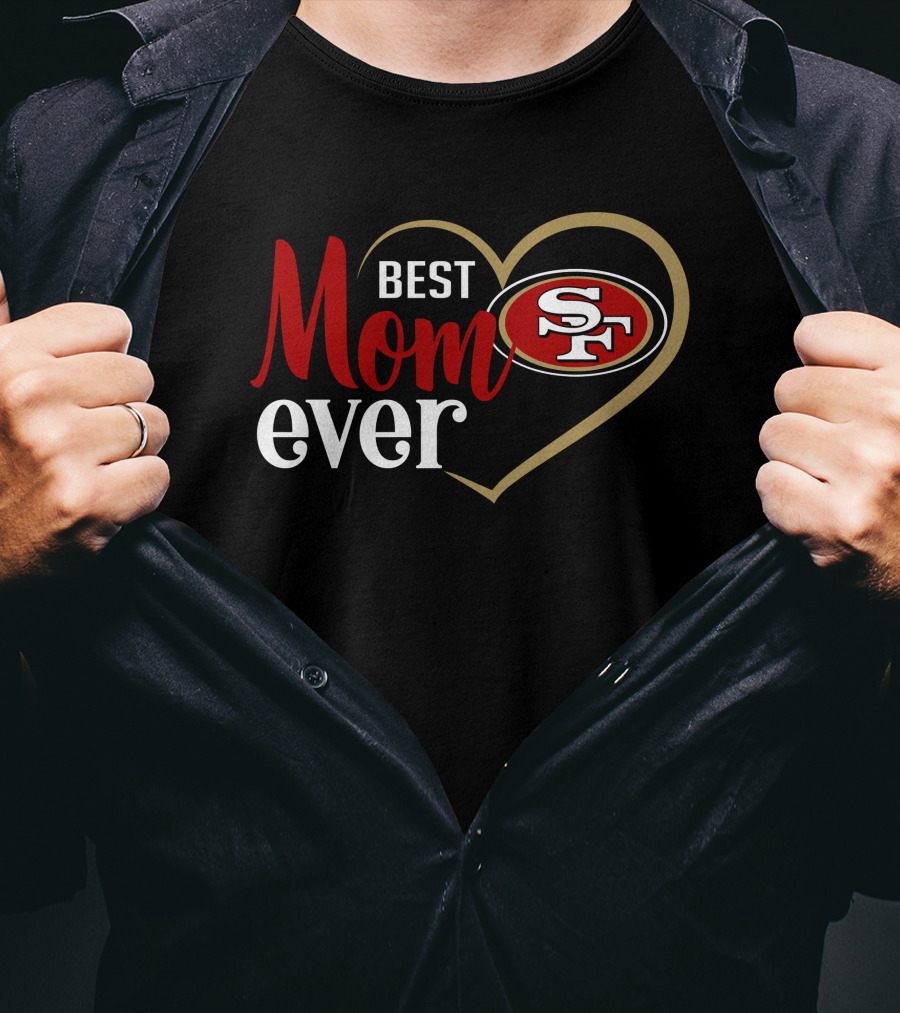 San Francisco 49ers Best Mom Ever Heart Sf T-Shirt