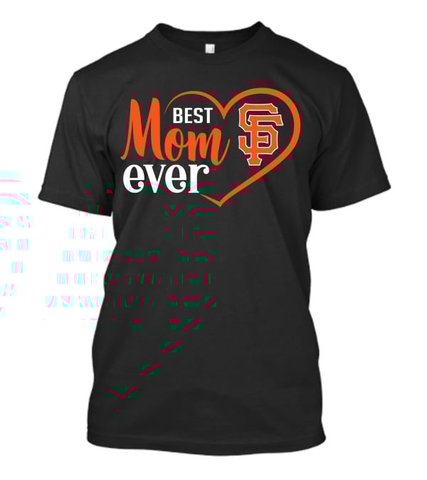 San Francisco Giants Best Mom Ever Heart T-Shirt