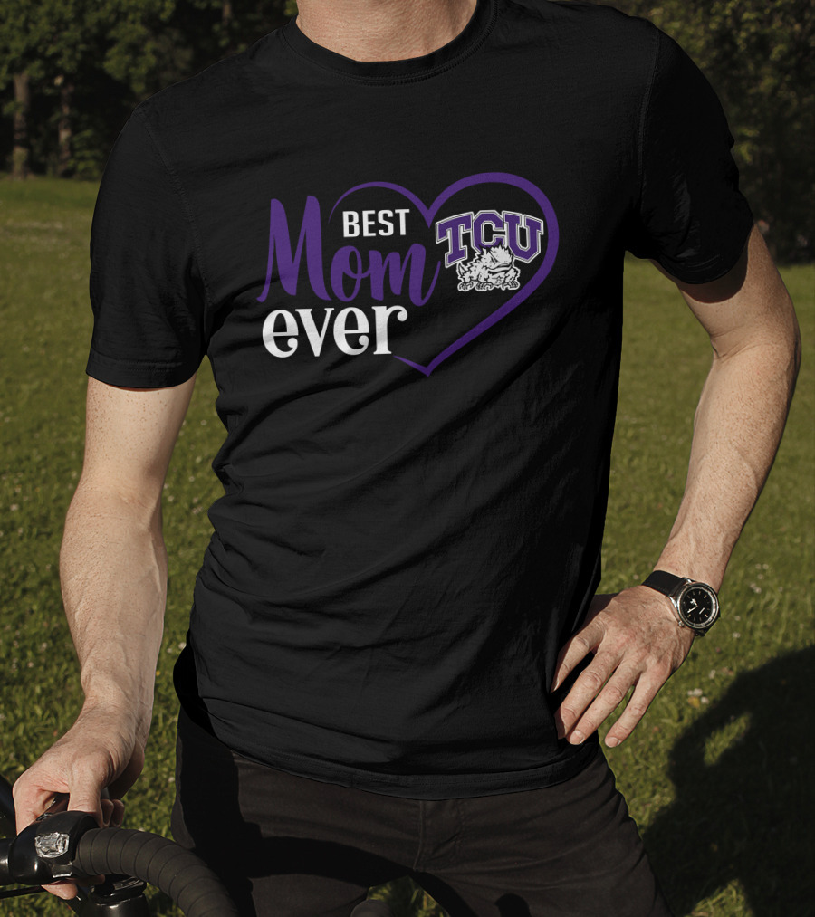 Best Mom Ever Tcu Horned Frogs Heart T-Shirt