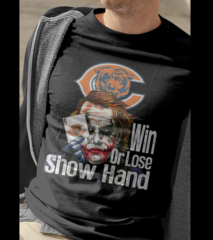Chicago Bears Joker Win Or Lose Show Hand T-Shirt
