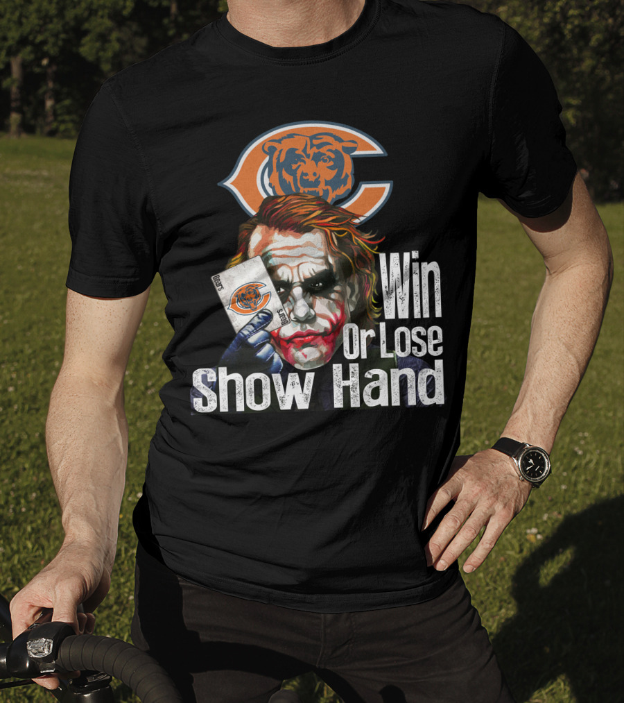 Chicago Bears Joker Win Or Lose Show Hand T-Shirt
