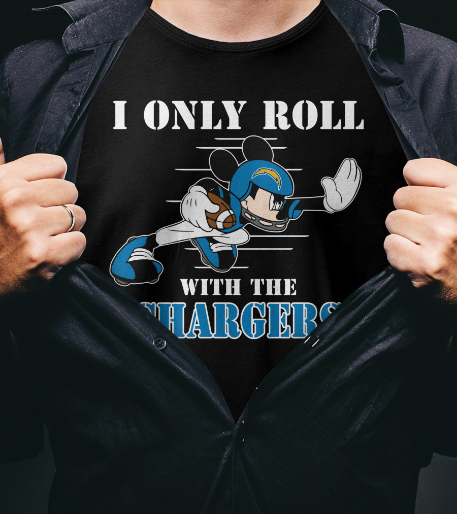 I Only Roll With The Chargers T-Shirt