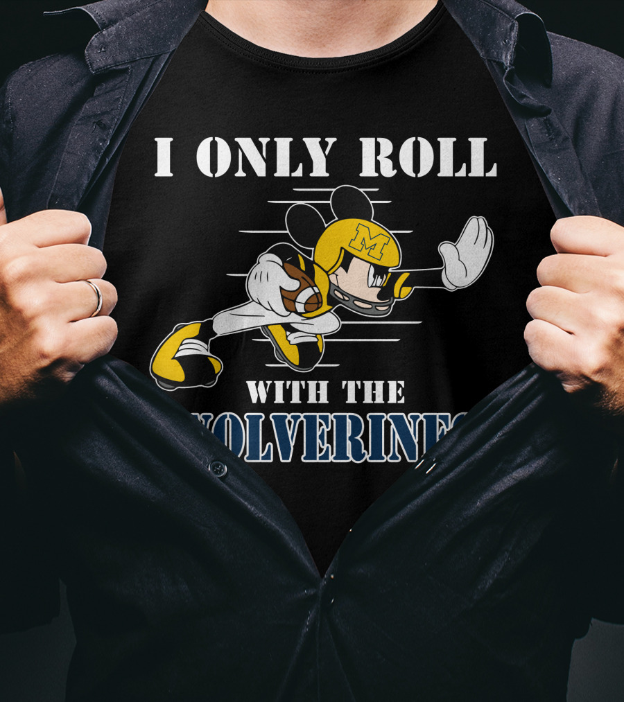 I Only Roll With The Wolverines Mickey Football Helmet T-Shirt