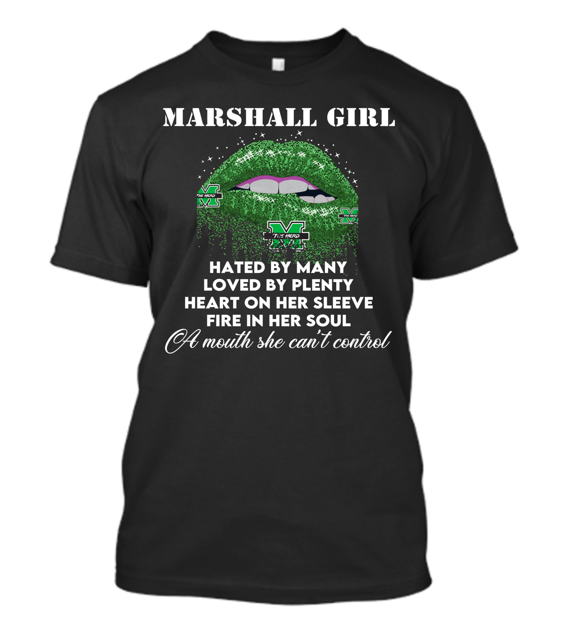 MARSHALL GIRL Hated By Many Loved By Plenty Heart On Her Sleeve Fire In Her Soul A Mouth She Can't Control T-Shirt