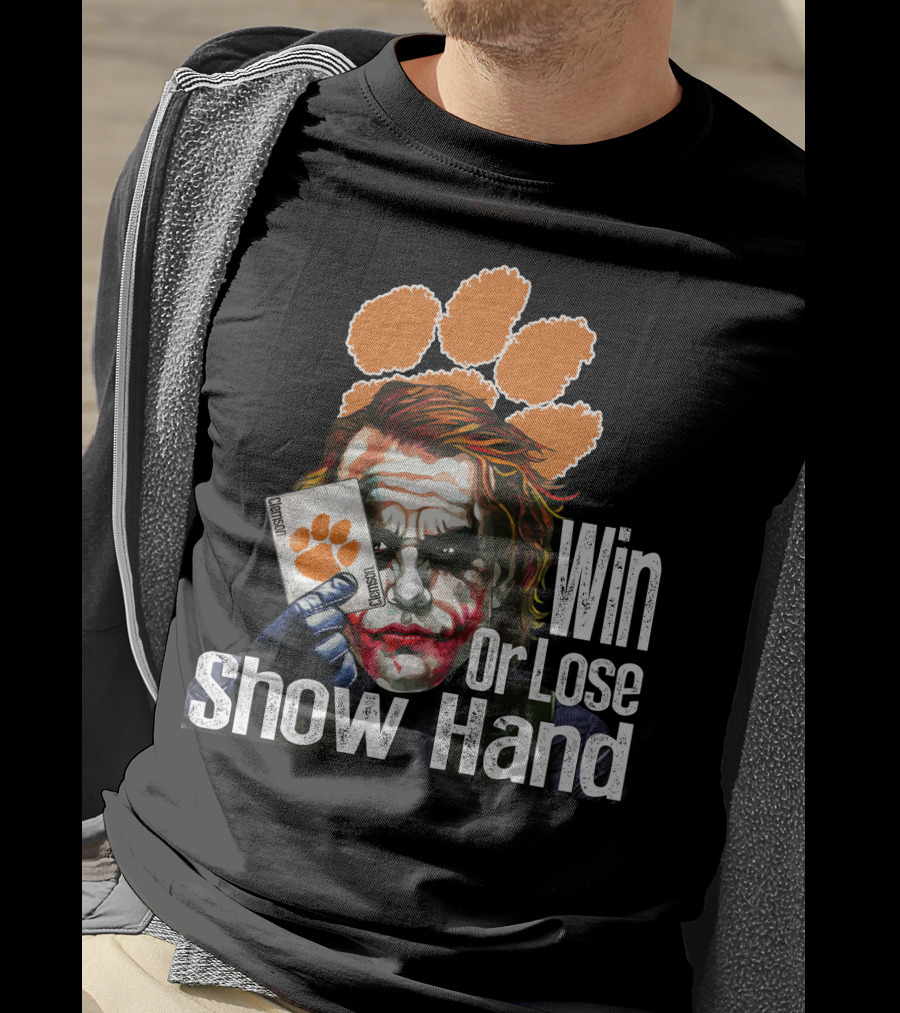 Clemson Tigers Joker Win Or Lose Show Hand T-Shirt