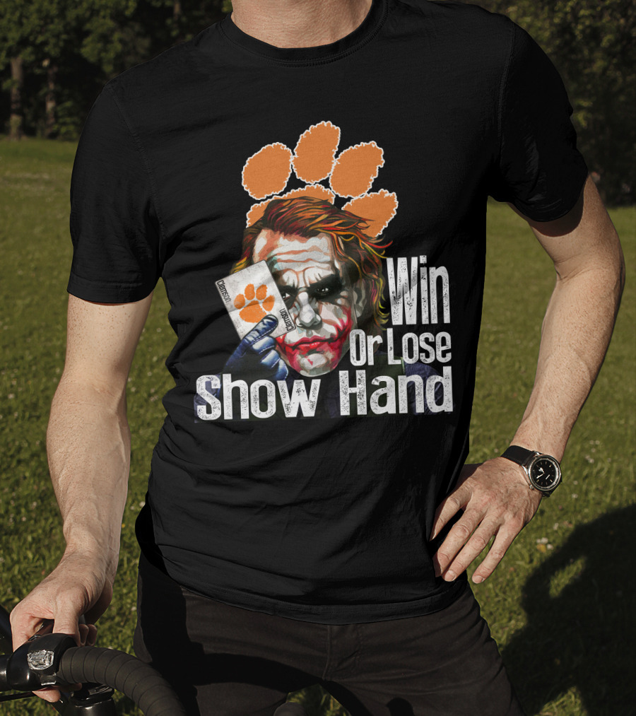 Clemson Tigers Joker Win Or Lose Show Hand T-Shirt