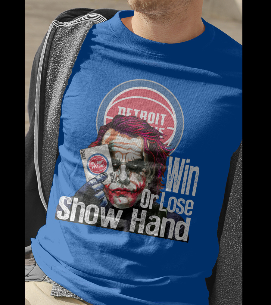 Detroit Pistons Win Or Lose Show Hand T-Shirt