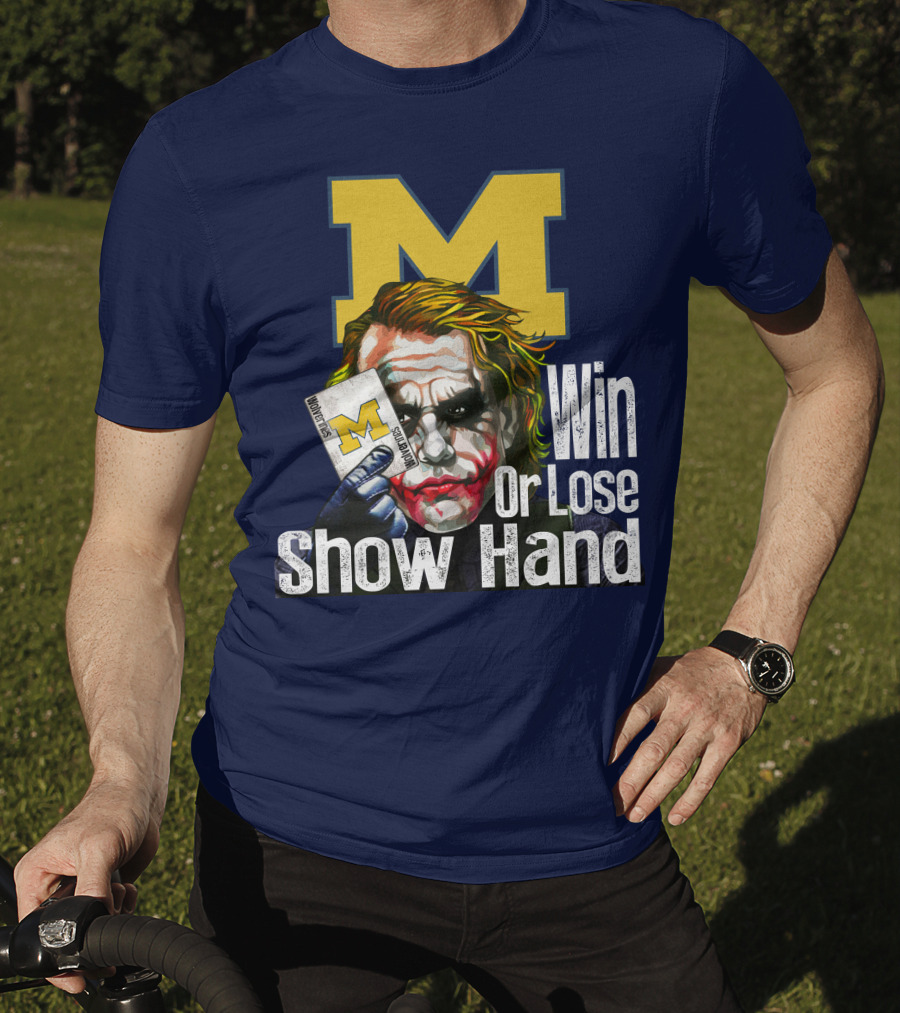 Win Or Lose Show Hand Michigan Wolverines Joker T-Shirt