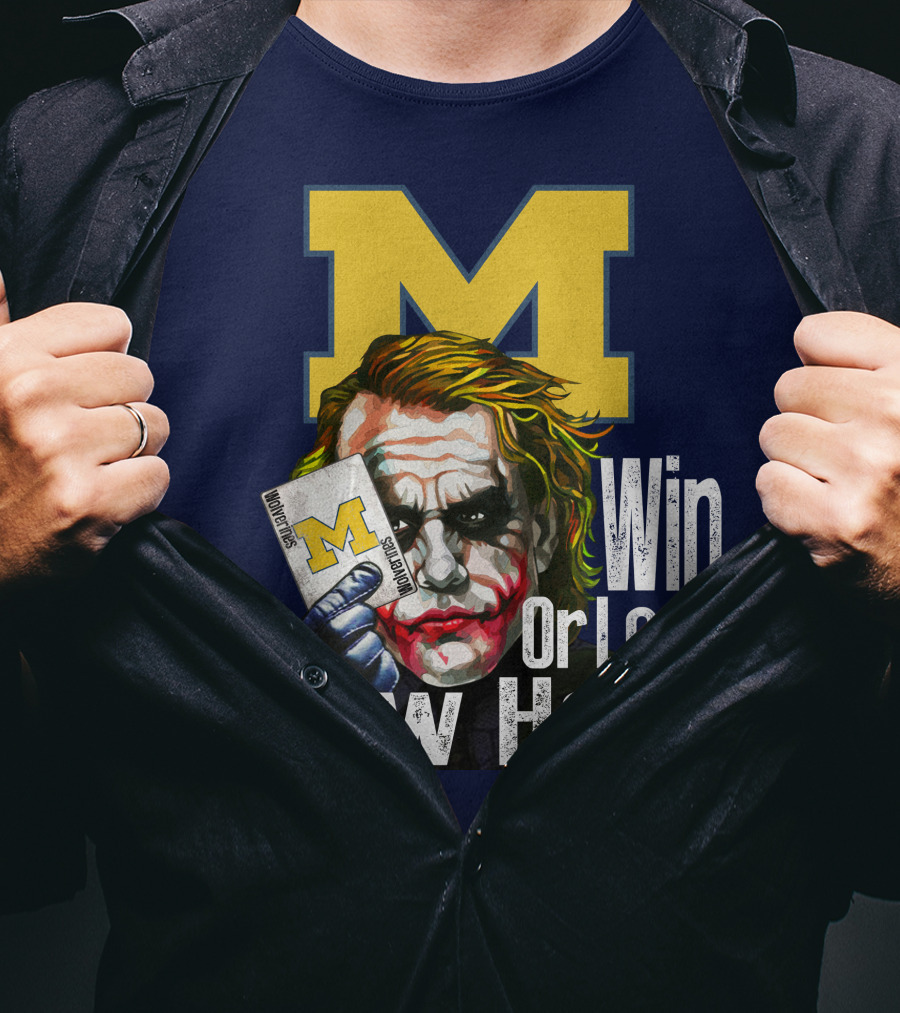 Win Or Lose Show Hand Michigan Wolverines Joker T-Shirt