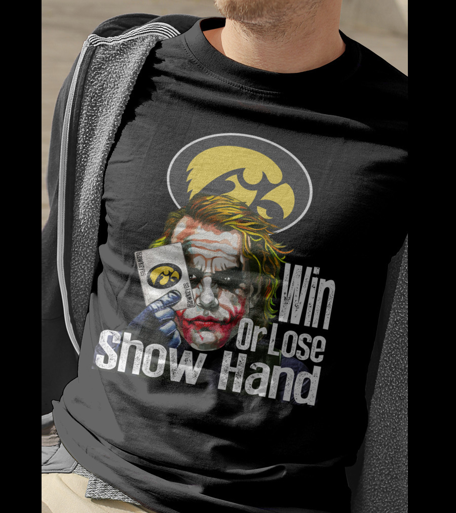 Iowa Hawkeyes Joker Win Or Lose Show Hand T-Shirt