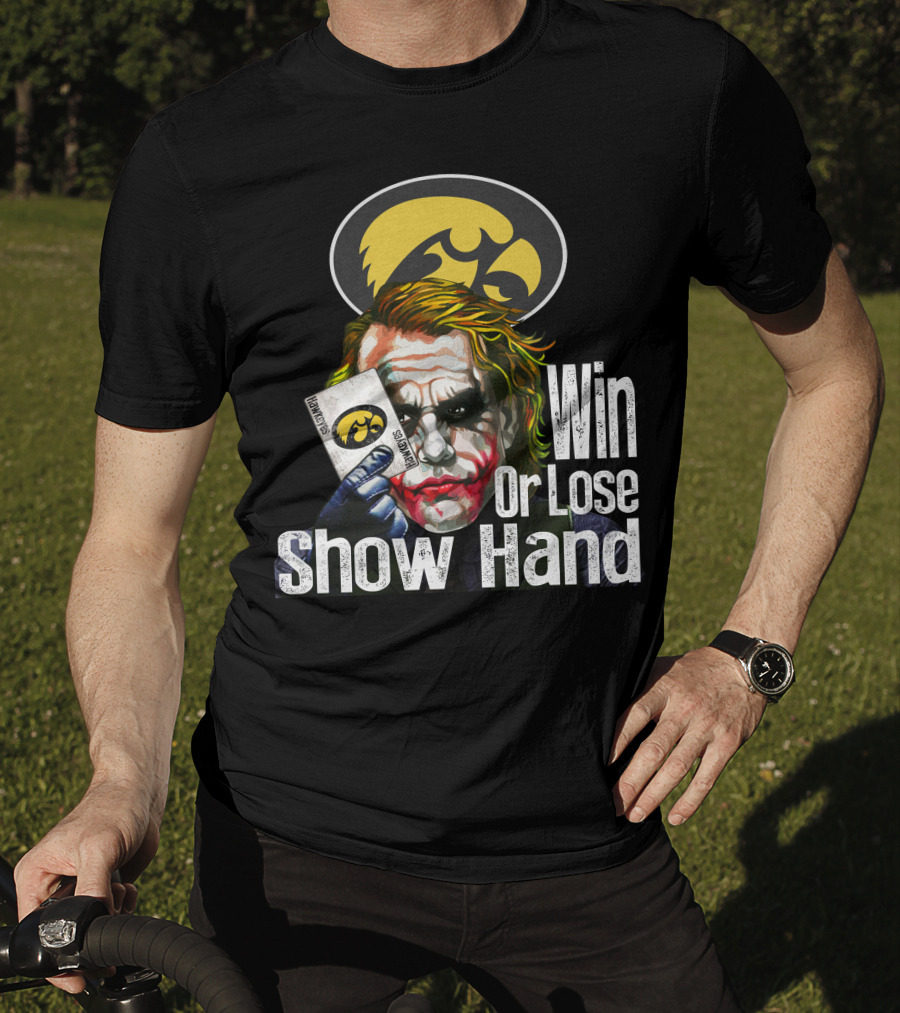 Iowa Hawkeyes Joker Win Or Lose Show Hand T-Shirt