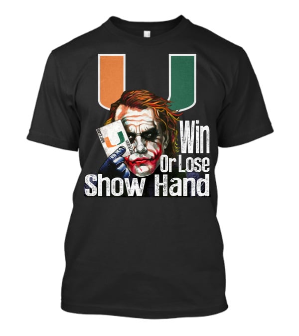 Win Or Lose Show Hand Miami Hurricanes Joker T-Shirt