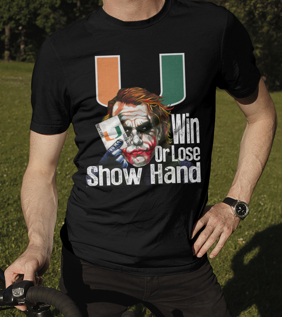 Win Or Lose Show Hand Miami Hurricanes Joker T-Shirt