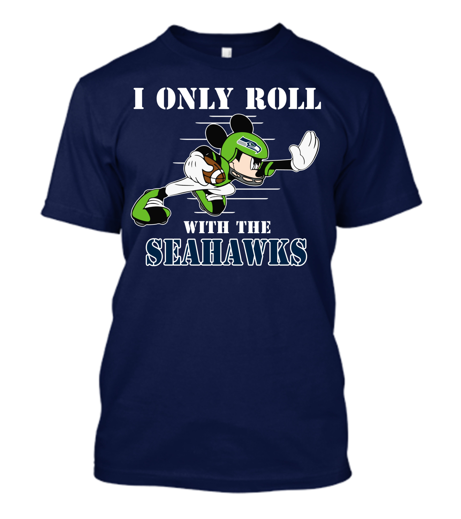 I Only Roll With The Seahawks Mickey Football Helmet T-Shirt