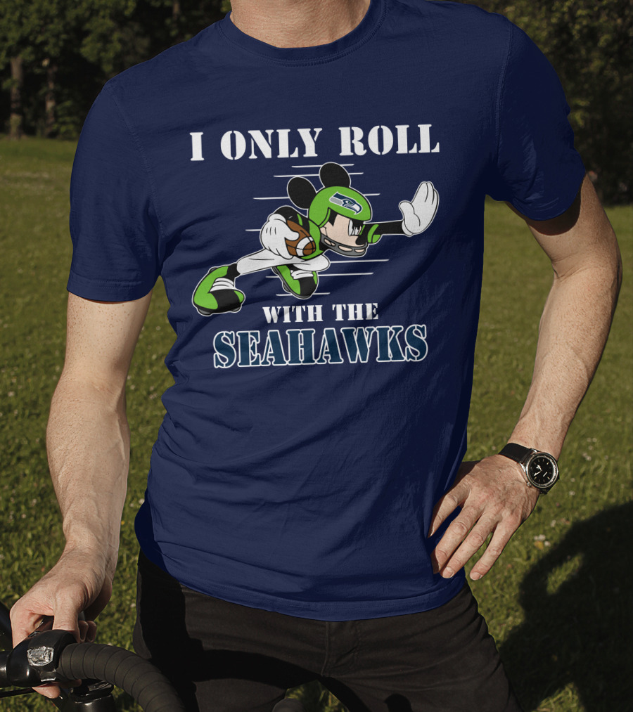 I Only Roll With The Seahawks Mickey Football Helmet T-Shirt
