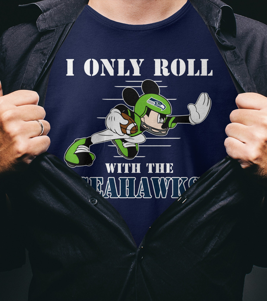 I Only Roll With The Seahawks Mickey Football Helmet T-Shirt
