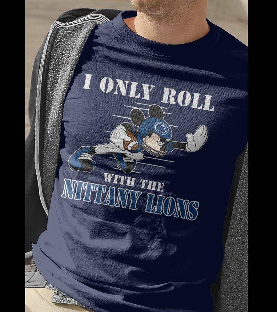 I Only Roll With The Nittany Lions Mickey Football Player T-Shirt