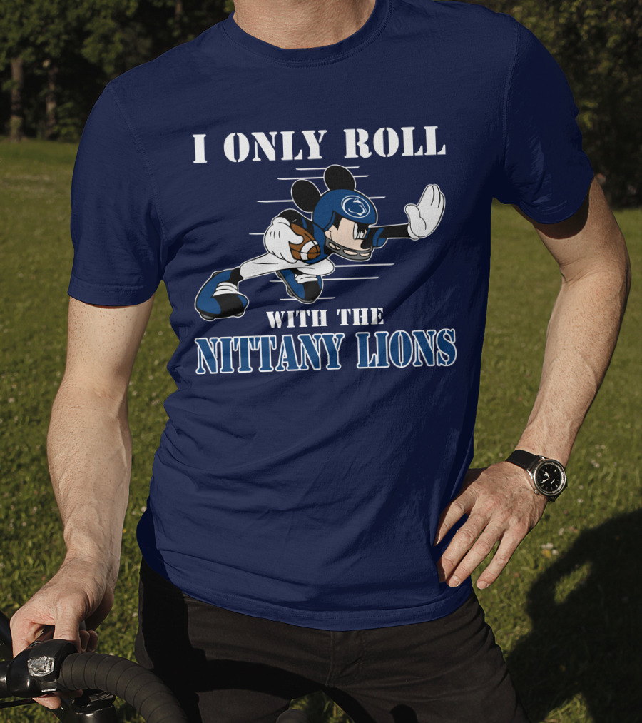I Only Roll With The Nittany Lions Mickey Football Player T-Shirt