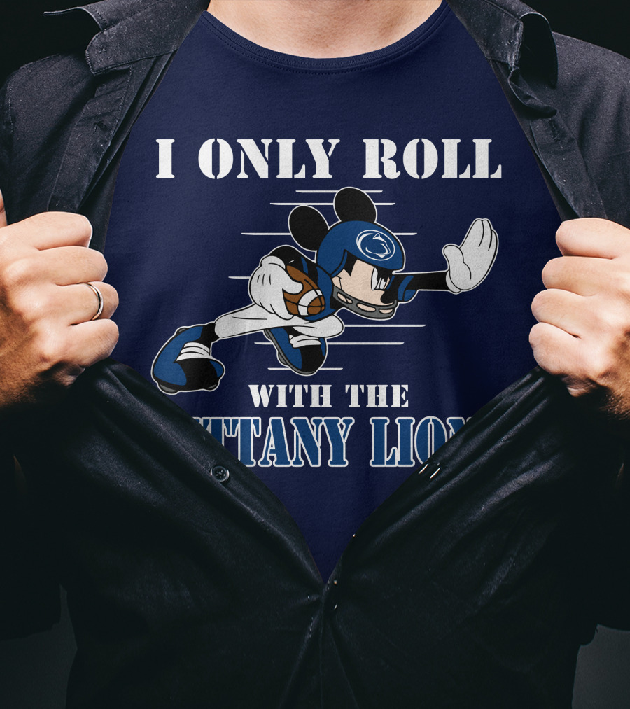 I Only Roll With The Nittany Lions Mickey Football Player T-Shirt