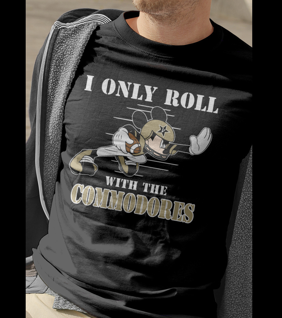 I Only Roll With The Commodores Vanderbilt Mickey T-Shirt