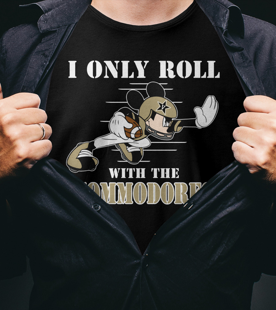 I Only Roll With The Commodores Vanderbilt Mickey T-Shirt