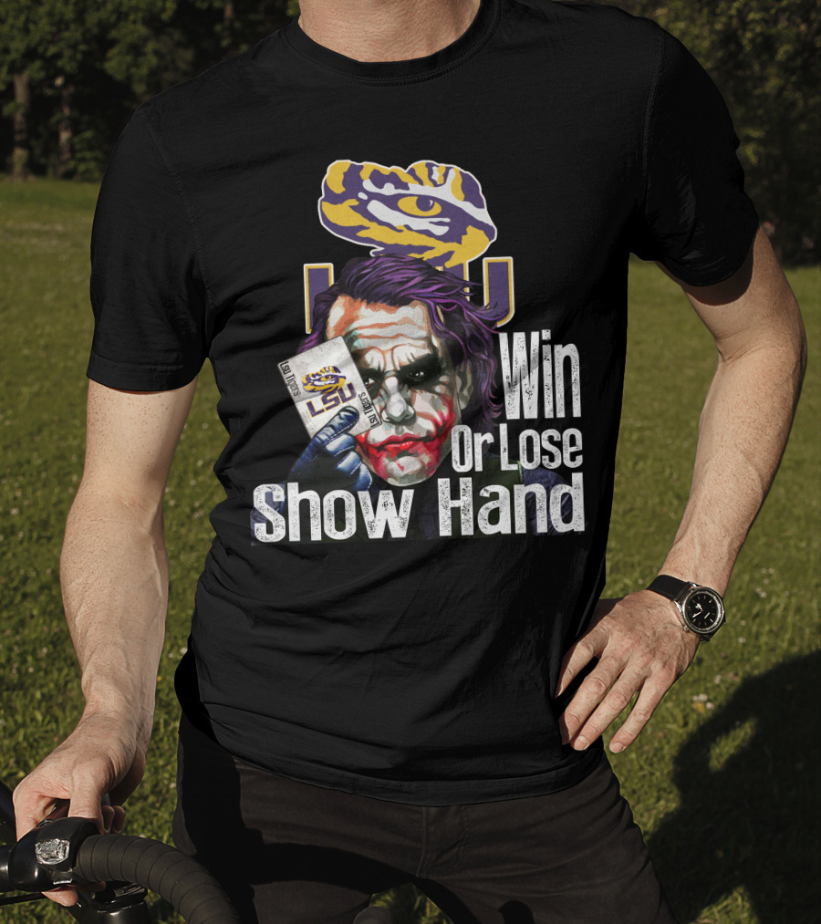 Lsu Tigers Joker Win Or Lose Show Hand T-Shirt