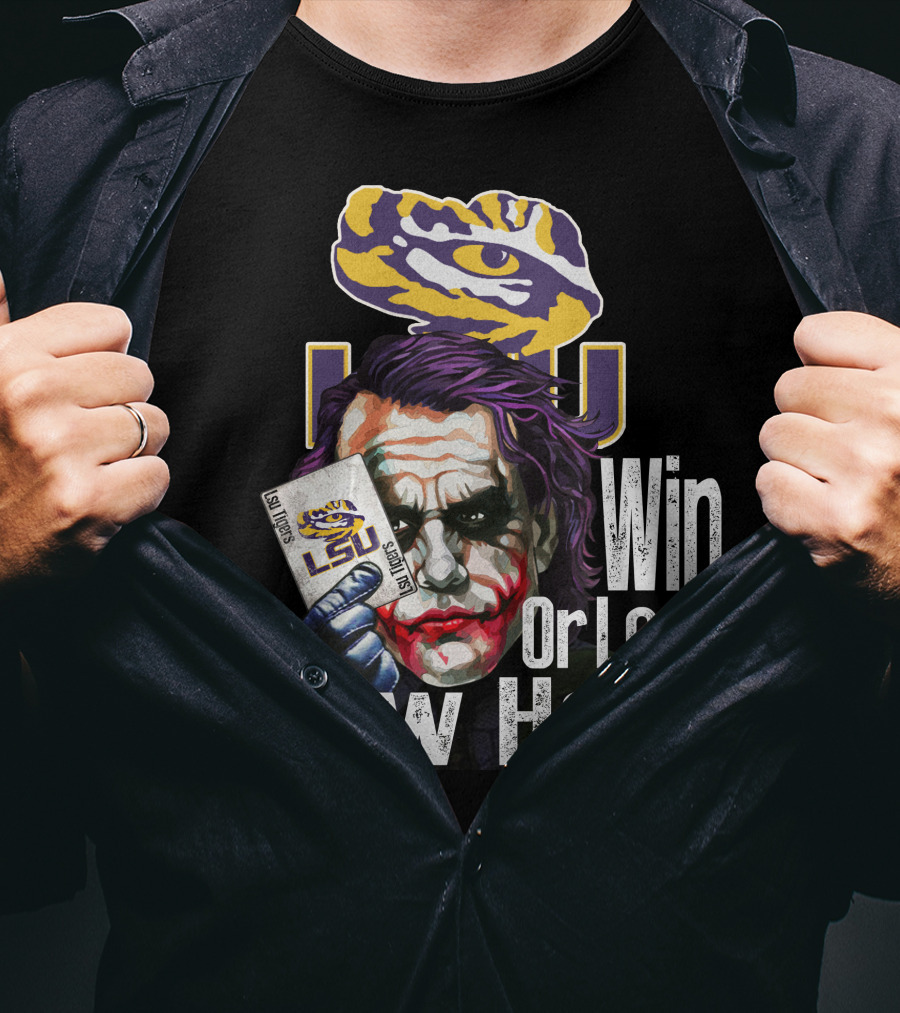 Lsu Tigers Joker Win Or Lose Show Hand T-Shirt