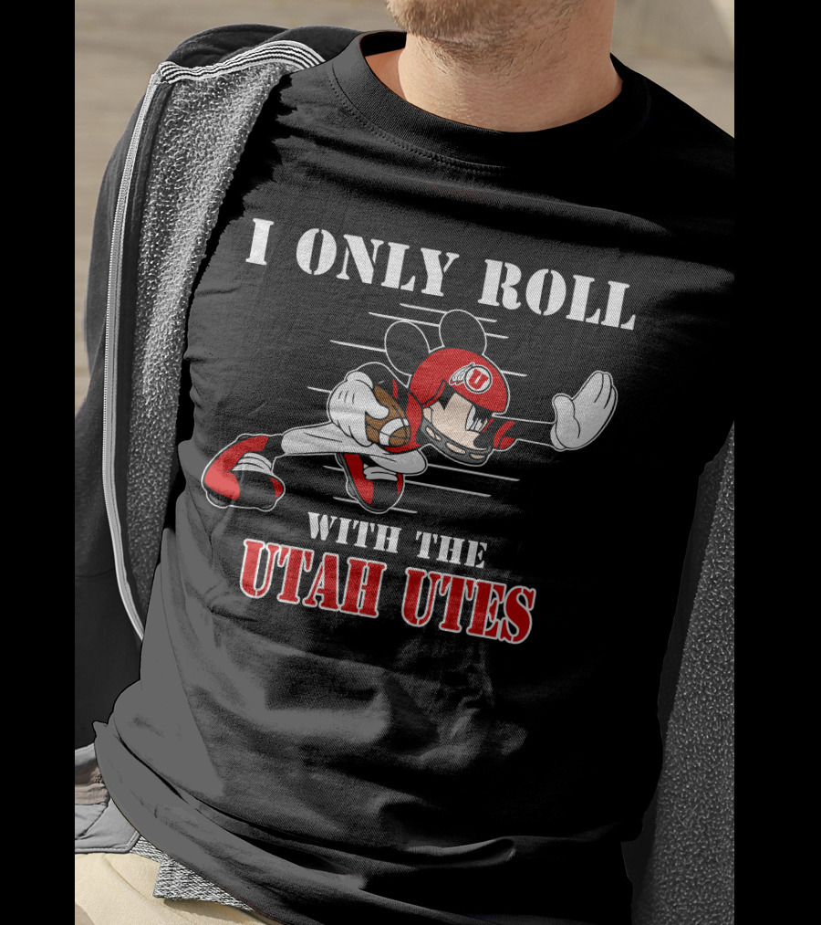 I Only Roll With The Utah Utes T-Shirt