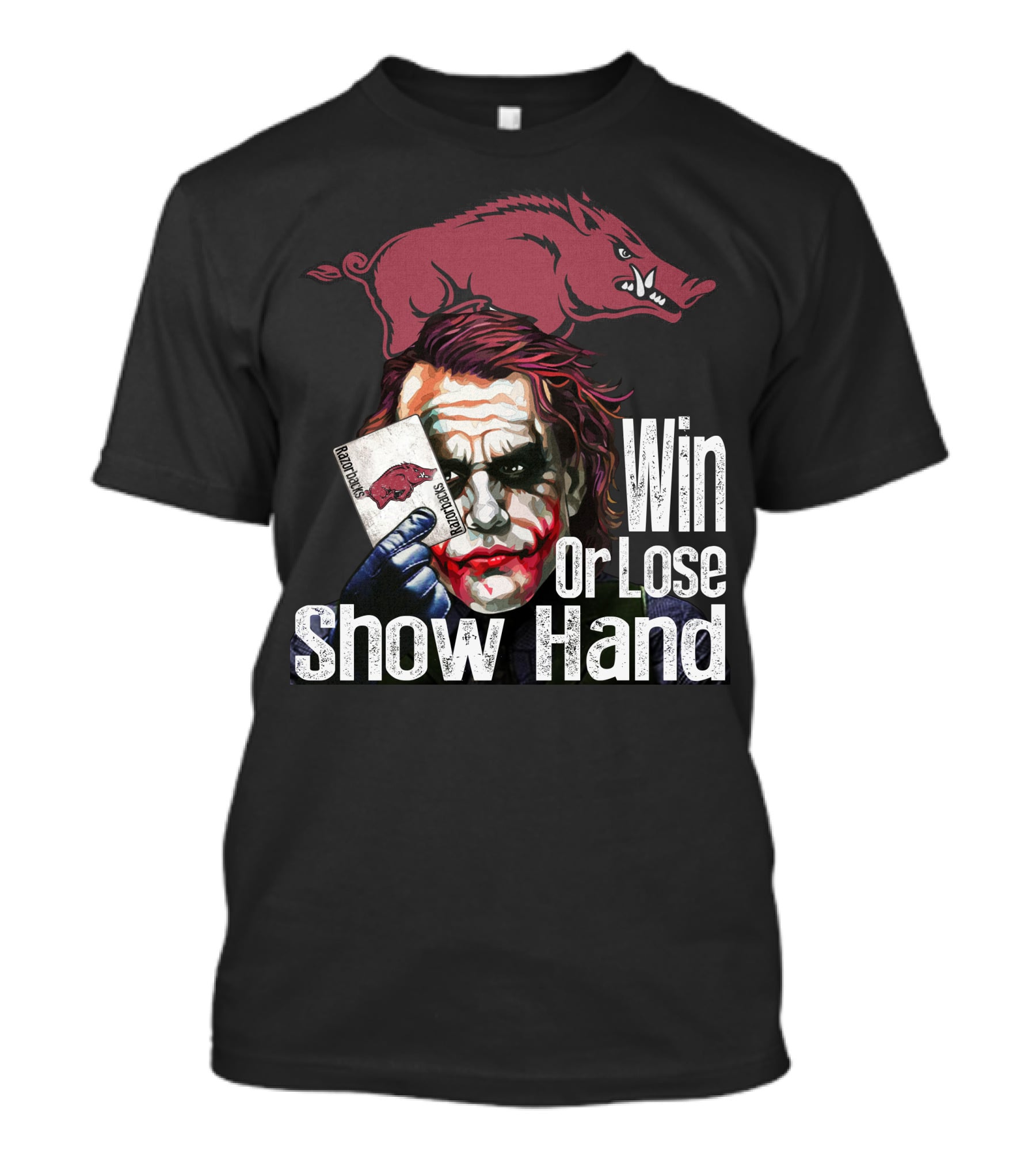 Arkansas Razorbacks Joker Win Or Lose Show Hand T-Shirt