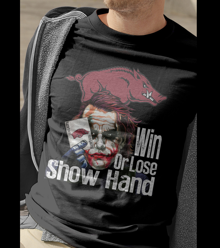 Arkansas Razorbacks Joker Win Or Lose Show Hand T-Shirt