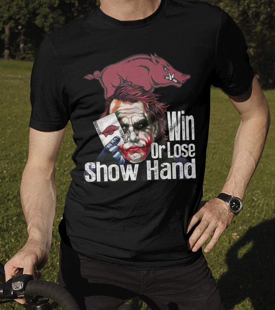 Arkansas Razorbacks Joker Win Or Lose Show Hand T-Shirt