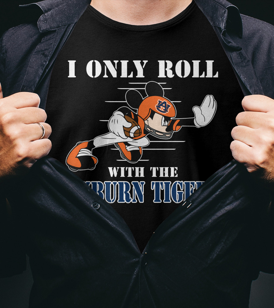 I Only Roll With The Auburn Tigers Football Mickey T-Shirt