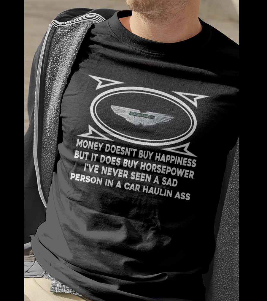 Aston Martin Money Doesn't Buy Happiness But It Does Buy Horsepower T-Shirt
