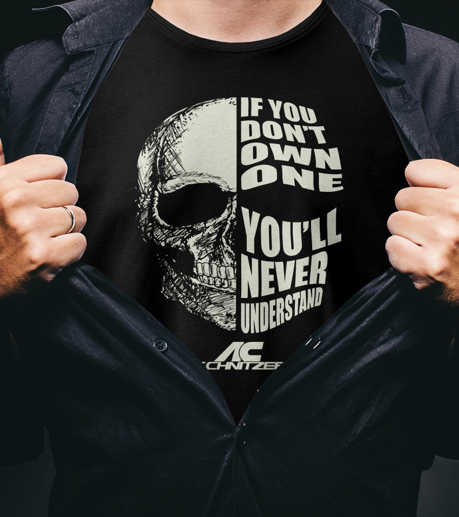 AC Schnitzer If You Don't Own One You'll Never Understand Skull T-Shirt