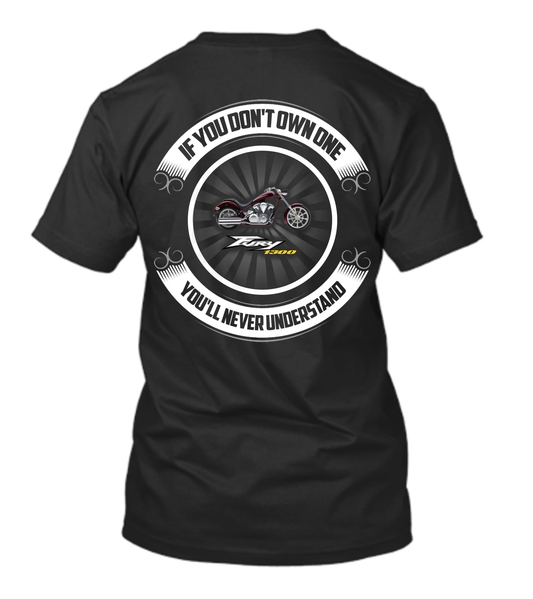 Honda VT1300 Fury If You Don't Own One You'll Never Understand T-Shirt