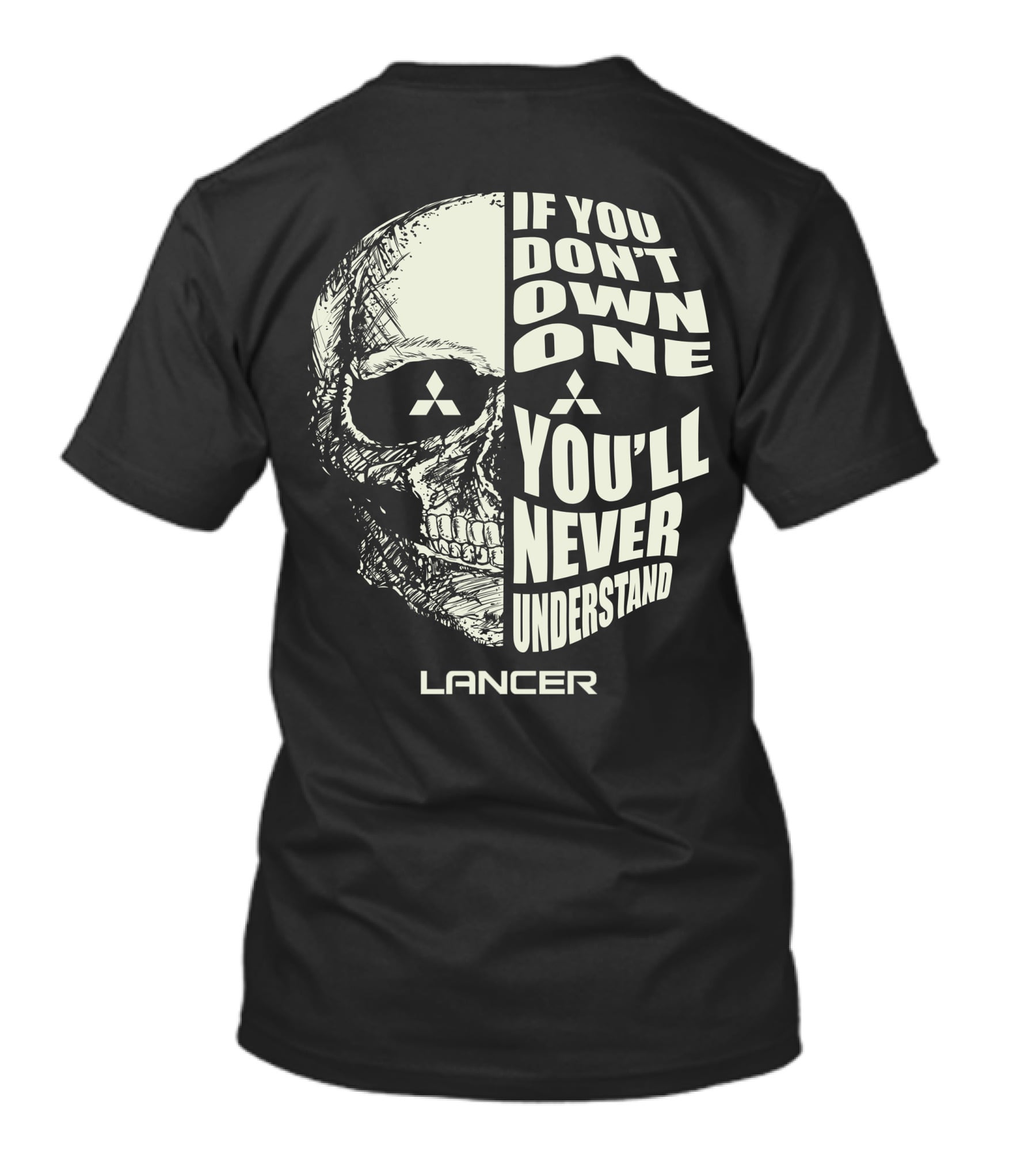 If You Don't Own One Lancer You'll Never Understand Skull T-Shirt