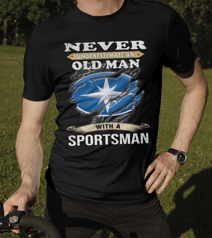 Never Underestimate An Old Man With A Sportsman T-Shirt