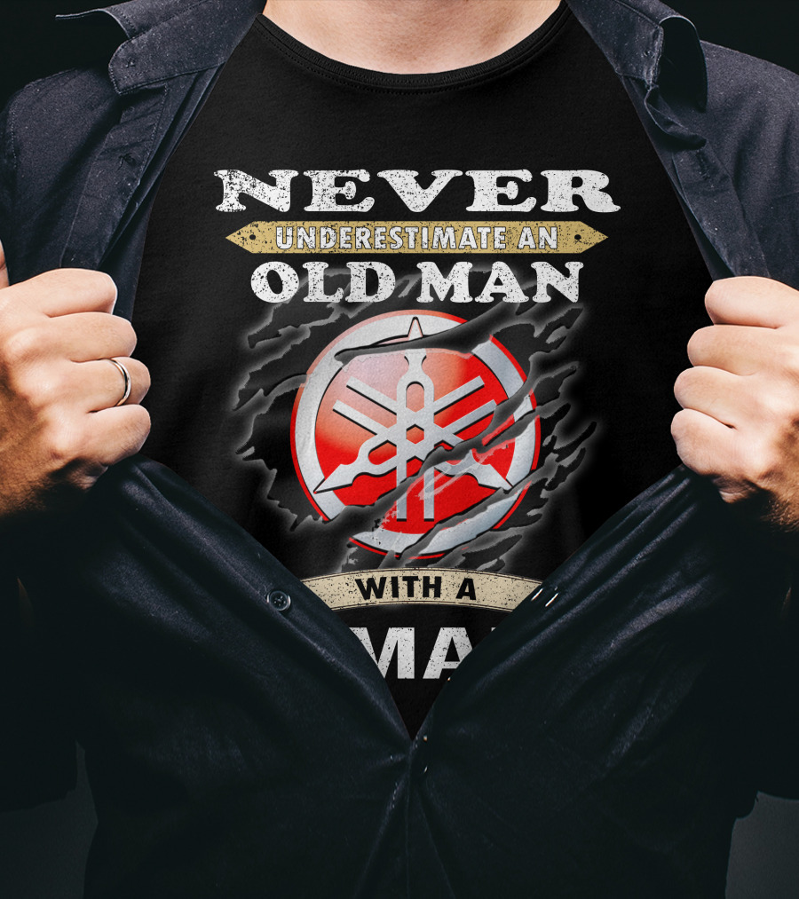 Never Underestimate An Old Man With A Yamaha T-Shirt