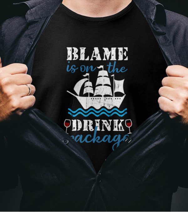 Blame Is On The Drink Package Sailboat Wine Glasses Waves T-Shirt