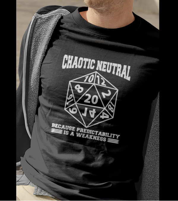 Chaotic Neutral D20 Dice Because Predictability Is A Weakness T-Shirt